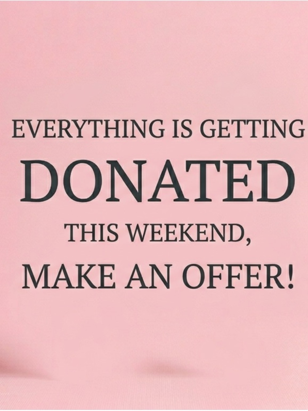 Pink 'Everything Is Getting Donated' Sale Sign